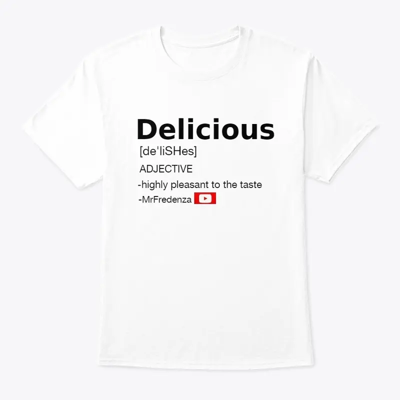 DELICIOUS Teeshirt